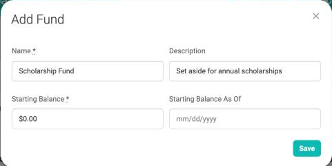 The Add Fund window with the name Scholarship Fund, the description Set aside for annual scholarships, a starting balance of $0.00, an empty Starting Balance As Of date, and the Save button.