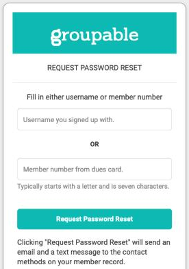 The Request Password Reset screen with the line Fill in either username or member number, two empty boxes separated by Or, the Request Password Reset button, and a notice below it that clicking Request Password Reset sends an email and a text message to the contact methods on your member record.